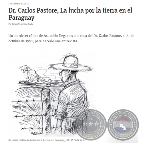 DR. CARLOS PASTORE, LA LUCHA POR LA TIERRA EN EL PARAGUAY - Por ARMANDO ALMADA-ROCHE - Domingo. 18 de Marzo de 2012